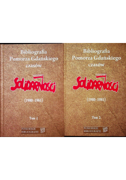 Bibliografia Pomorza Gdańskiego czasów Solidarności tom 1 i 2