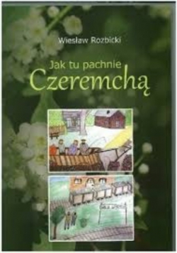 Jak tu pachnie Czeremchą