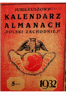 Jubileuszowy kalendarz almanach polski zachodniej  1932 r.
