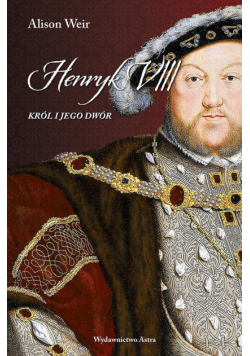 Henryk VIII Król i jego dwór