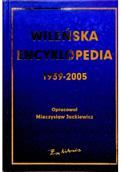 Wileńska Encyklopedia 1939 - 2005