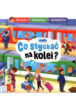 Co słychać na kolei? Oglądaj poznawaj zapamiętuj