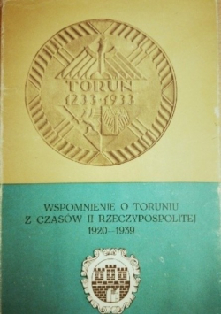 Wspomnienie o Toruniu z czasów Drugiej Rzeczypospolitej 1920 - 1939