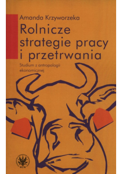 Rolnicze strategie pracy i przetrwania