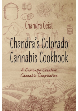 Chandra's Colorado Cannabis Cookbook