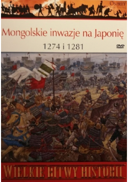 Wielkie  Bitwy Historii  Mongolskie inwazje na Japonię 1274 i 1281 z DVD