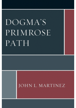 Dogma's Primrose Path