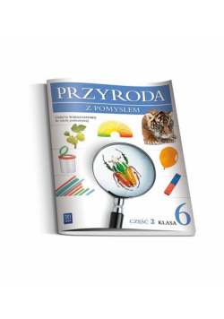 Przyroda SP Przyroda z pomysłem 6/2 z. warsztatowe