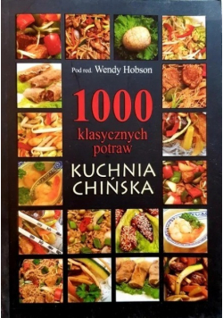 1000 klasycznych potraw  Kuchnia Chińska