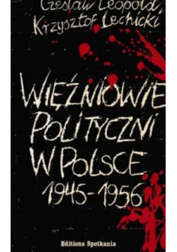 Więźniowie polityczni w Polsce 1945 - 1956