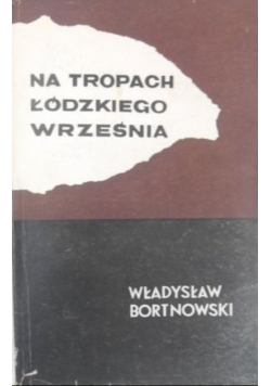 Na tropach łódzkiego września