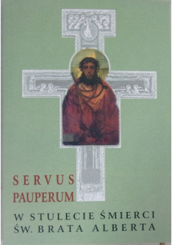Servus Pauperum w stulecie śmierci św Brata Alberta