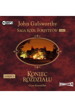 Saga rodu Forsyte'ów T.7 Koniec... cz.1 audiobook