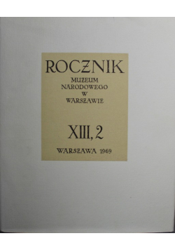 Rocznik Muzeum Narodowego w Warszawie Tom XIII Część 2
