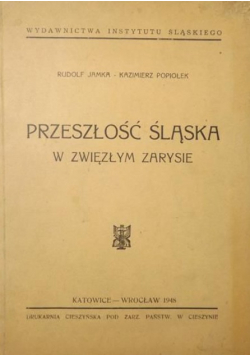 Przeszłość Śląska w zwięzłym zarysie 1948 r.