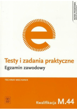 Testy i zad. prakt. Tech. mechanik kwal. M.44 WSiP