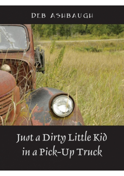 Just a Dirty Little Kid in a Pick-Up Truck