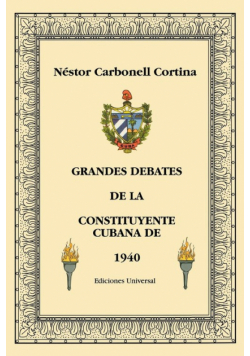 Grandes Debates De La Constituyente Cubana De 1940