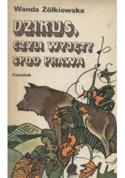 Dzikus czyli wyjęty spod prawa