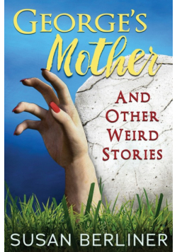 George's Mother and Other Weird Stories