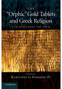 The 'Orphic' Gold Tablets and Greek Religion