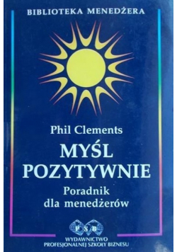 Myśl pozytywnie. Poradnik dla menadżerów
