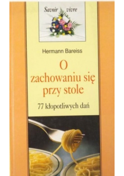 O Zachowaniu się przy stole