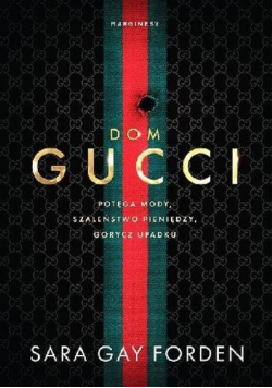 Dom Gucci Potęga mody szaleństwo pieniędzy gorycz upadku
