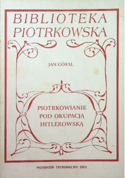 Piotrkowianie pod okupacją hitlerowską