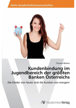 Kundenbindung im Jugendbereich der größten Banken Österreichs