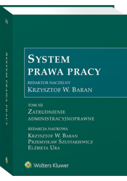 System Prawa Pracy Tom XII Zatrudnienie administracyjnoprawne