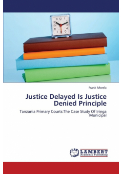 Justice Delayed Is Justice Denied Principle