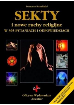 Sekty i nowe ruchy religijne w 365 pytaniach..