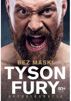 Tyson Fury. Bez maski. Autobiografia (Wydanie II)