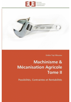 Machinisme   mécanisation agricole  tome ii