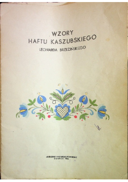 Wzory haftu Kaszubskiego Leonarda Brzezińskiego