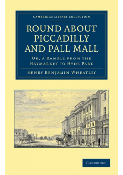 Round about Piccadilly and Pall Mall