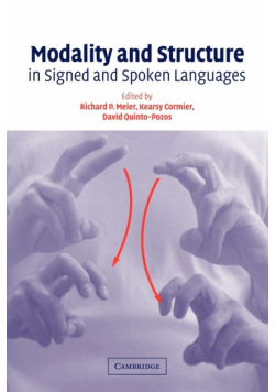Modality and Structure in Signed and Spoken Languages