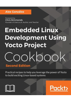 Embedded Linux Development Using Yocto Project Cookbook