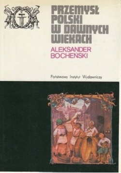 Przemysł polski w dawnych wiekach