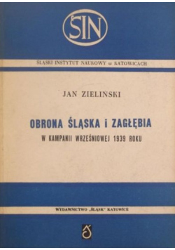 Obrona Śląska i Zagłębia w kampanii wrześnionwej 1939 roku