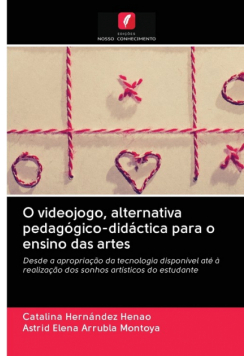 O videojogo, alternativa pedagógico-didáctica para o ensino das artes