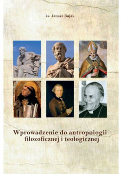 Wprowadzenie do antropologii filozoficznej i teologicznej