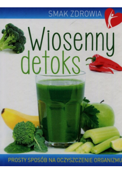 Smak zdrowia  Wiosenny detoks