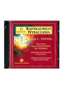 13 kroków do Radykalnego Wybaczania - płyta CD