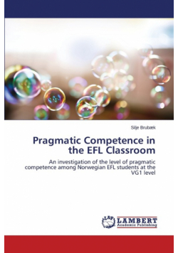 Pragmatic Competence in the Efl Classroom