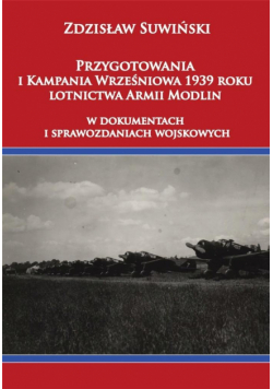 Przygotowania i Kampania Wrześniowa 1939 r. ...