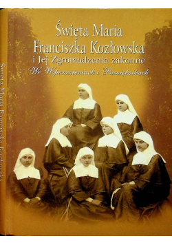 Święta Maria Franciszka kozłowska i jej zgromadzenia zakonne