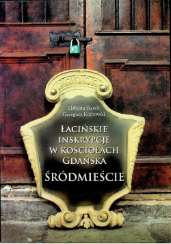 Łacińskie inskrypcje w kościołach Gdańska Śródmieście