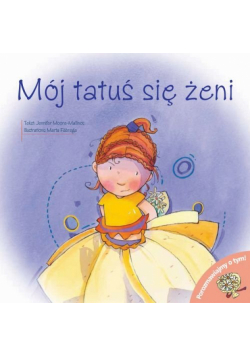 Porozmawiajmy o tym! - Mój tatuś się żeni